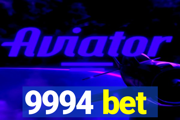 9994 bet